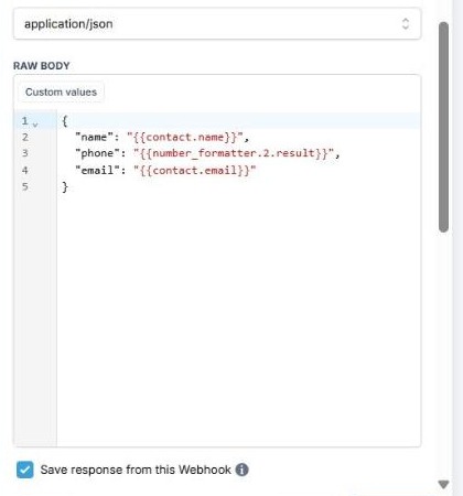 JSON body sending name, formatted phone and email; save response enabled